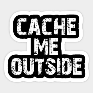 Cache me outside, how bout dah? Funny Geocache Meme Sticker